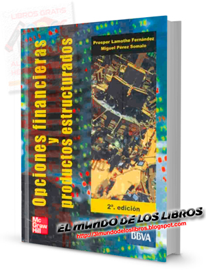 PDF-Opciones financieras y productos estructurados - 2da edición - Prosper Lamothe Fernandez - Editorial Mcgraw Hill - 521 - 8 MB