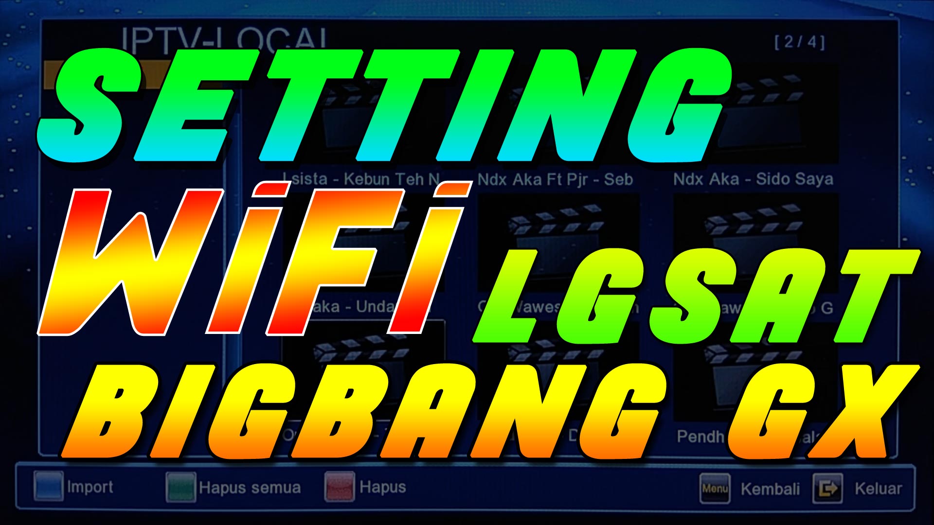 Cara Setting IPTV di Receiver LGsat Bigbang Guoxin GX6605S