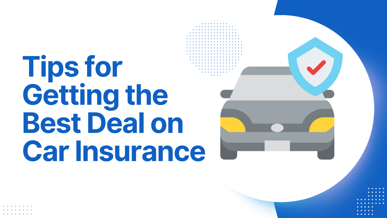 Tips for Getting the Best Deal on Car Insurance