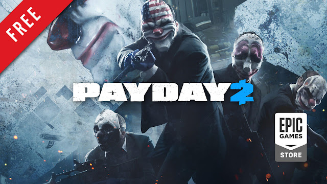 payday 2 free pc game epic store 2013 co-operative first-person shooter overkill software 505 games