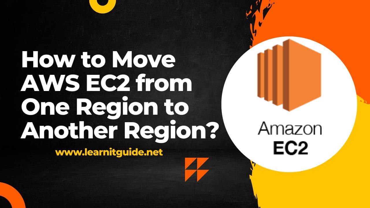 How to Move AWS EC2 from One Region to Another Region