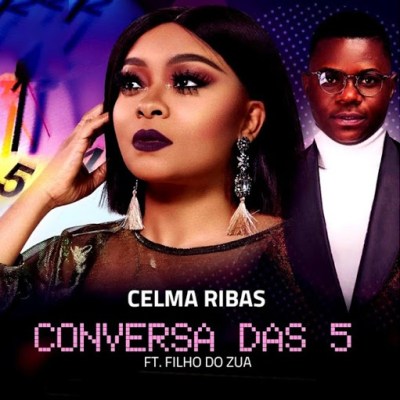 Celma Ribas - Conversa das 5 (Feat Filho do Zua ) 2019 [Nova Musica]