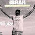 New Video:IBRAHNATION_NILIPIZE Official Video 