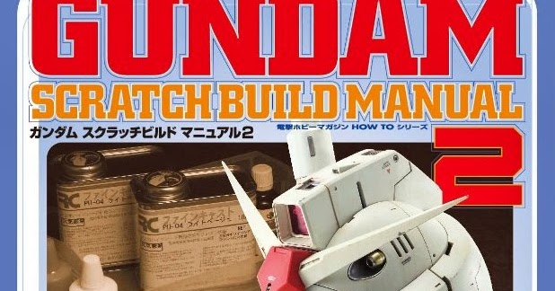 Gundam Guy Gundam Scratch Build Manual Released In Japan