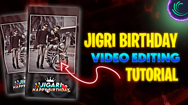 Jigri Birthday Video Editing In Alight Motion | Alight Motion Birthday Video Editing