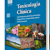 Toxicología Clínica Fundamentos para la prevención, diagnóstico y tratamiento de las intoxicaciones. Ed.2022 (Damin)