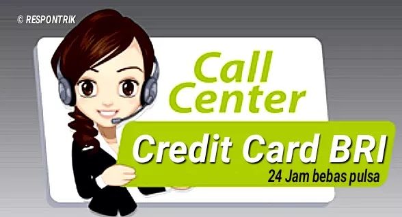 Contac Call center BRI Credit card 24 Jam Bebas Pulsa