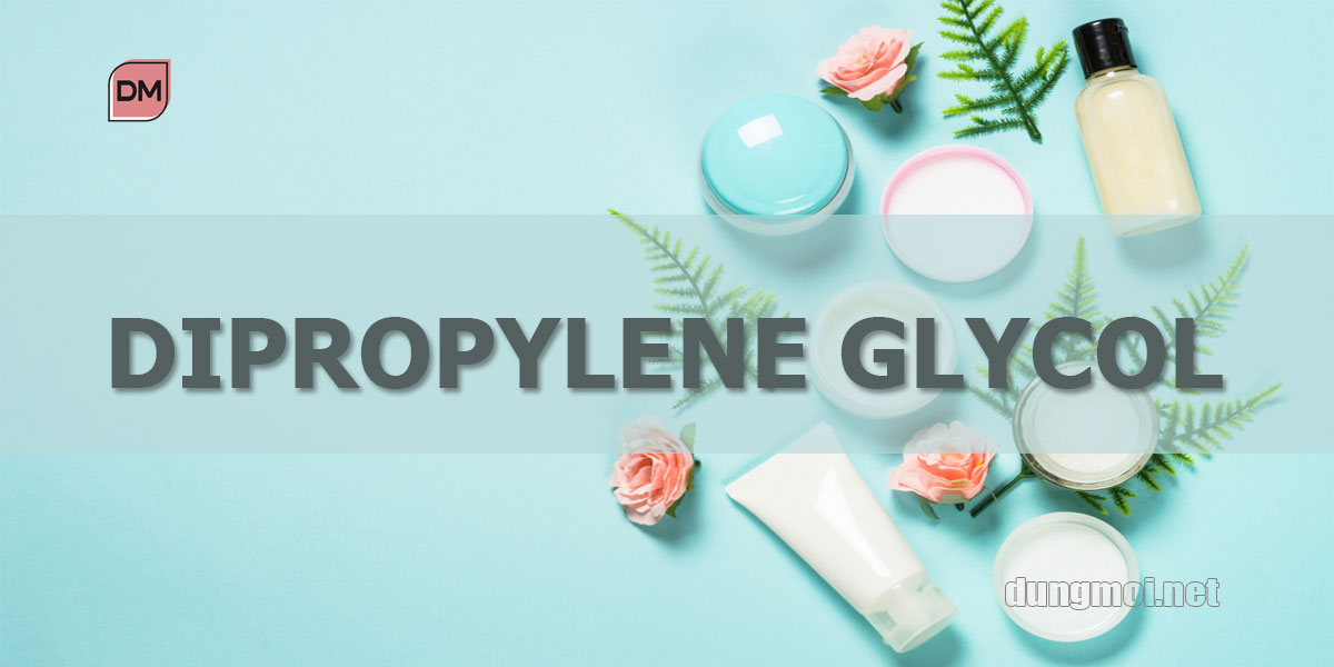 Dipropylene Glycol là gì? tìm hiểu vai trò của DPG trong mỹ phẩm