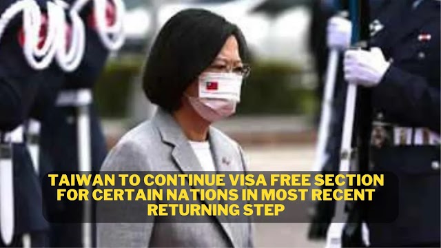 台湾は、最近の帰国段階で、特定の国のビザなしセクションを継続します