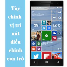 Hướng dẫn thay đổi vị trí nút điều chỉnh con trỏ Windows 10 Mobile