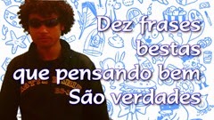 Frases bestas que pensando bem são verdades,Parte 5