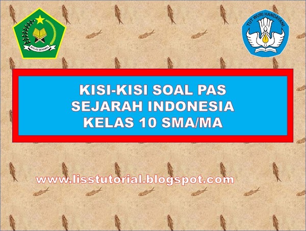 kisi-kisi soal PAS/UAS Sejarah Indonesia kelas 10 SMA/MA Semester 1 Tahun 2022