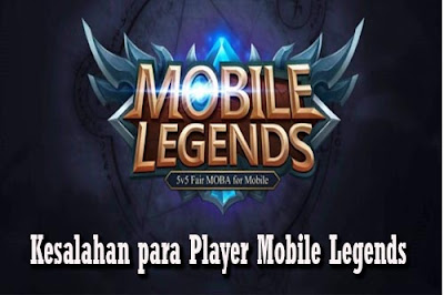 Kesalahan bermain mobile legends