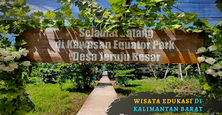 4 Objek Wisata Edukasi di Kalimantan Barat