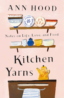 Review of Kitchen Yarns: Notes on Life, Love, and Food by Ann Hood