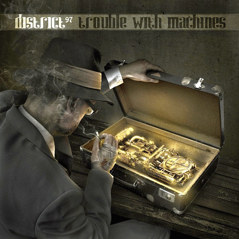 DISTRICT 97 - Trouble With Machines (2012)