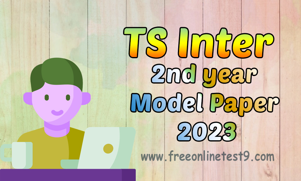 TS Inter 2nd Year Model Paper 2023 Pdf Download, TS Inter 2nd Year Model Paper 2023