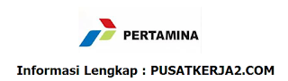 Lowongan Kerja PT Pertamina (Persero) Februari 2020 BUMN