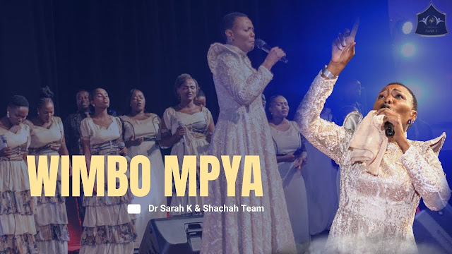 Download Gospel Audio Mp3 | Dr Sarah K & Shachah Team - WIMBO MPYA