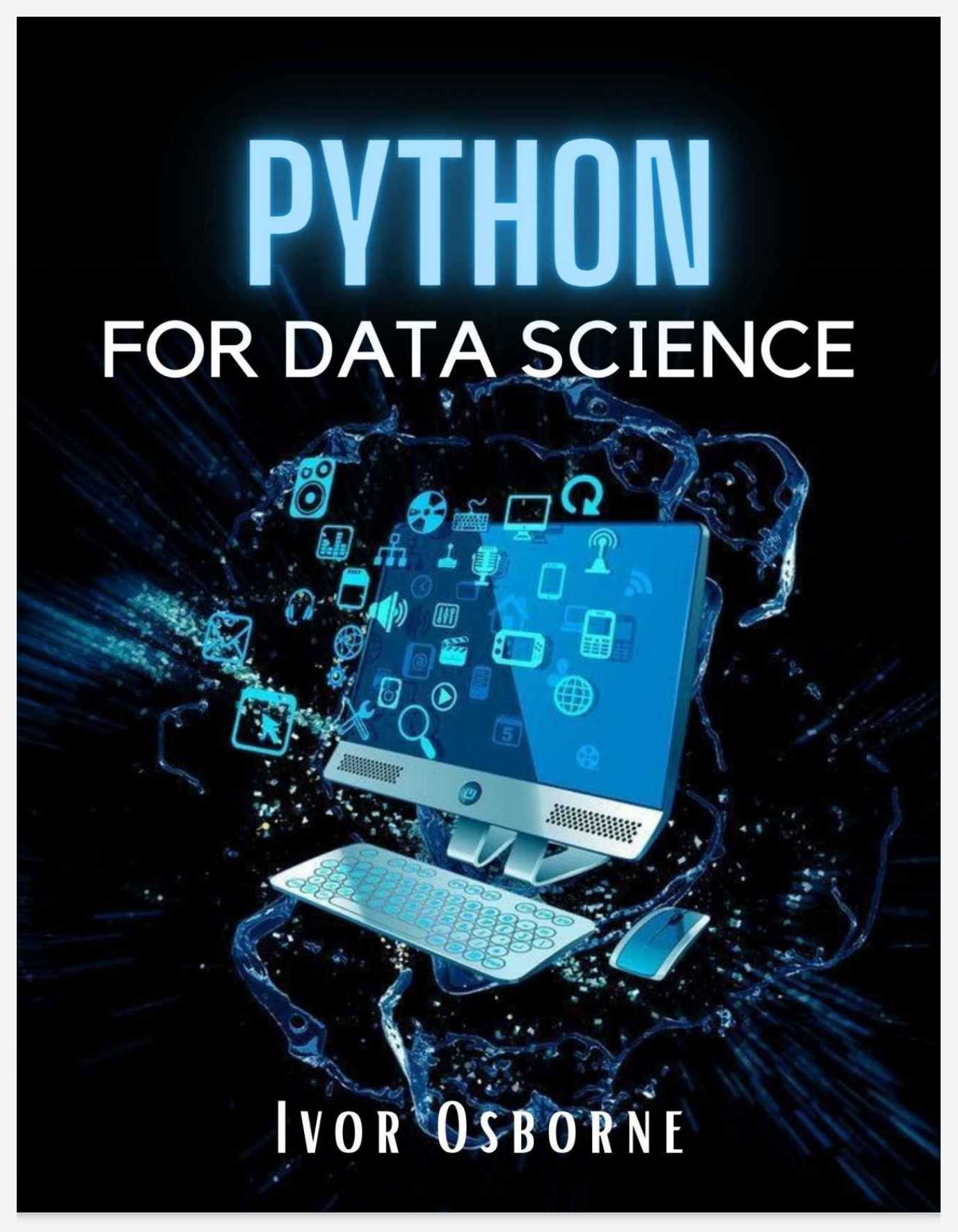 PYTHON DATA SCIENCE: The Complete Step-by-Step Python Programming Guide. Learn How to Master Big Data Analysis and Machine Learning (2022 Edition For Beginners) PDF