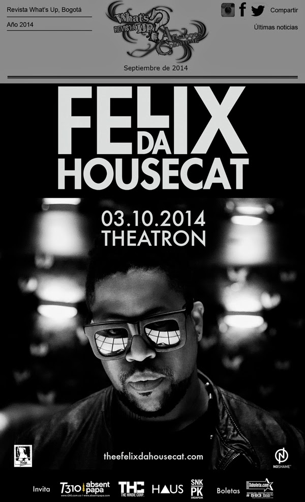 Regresa a Colombia el único FELIX DA HOUSECAT Viernes 3 de octubre 