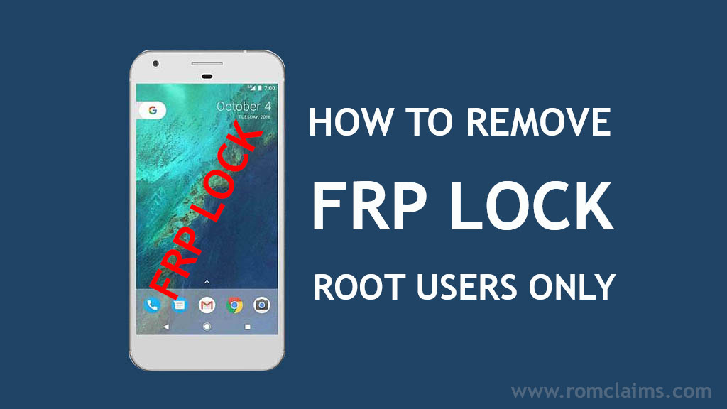 How To Remove FRP Lock Only For Custom Rom Users