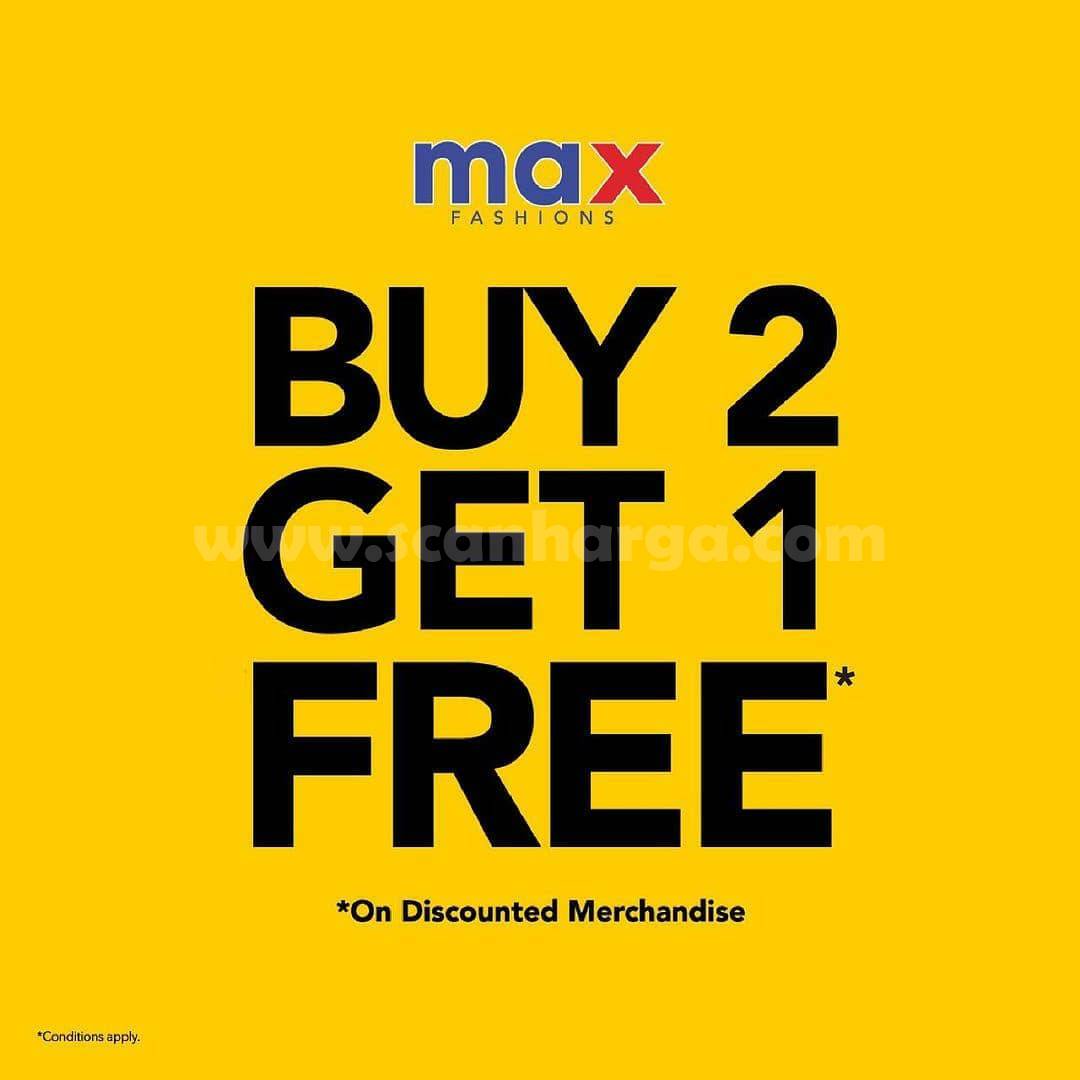 Promo MAX Fashions Weekend Sale – Get Buy 2 Get 1 Free*