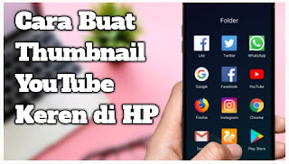  Buat thumbnail yang bagus dan keren adalah hal yang sangat penting untuk mengundang klik yang tinggi, dan sekarang saya mengeshare cara buat thumbnail youtube di hp android  dengan mudah. Cara membuat thumbnail youtube di hp android, cara membuat thumbnail youtube keren di hp,