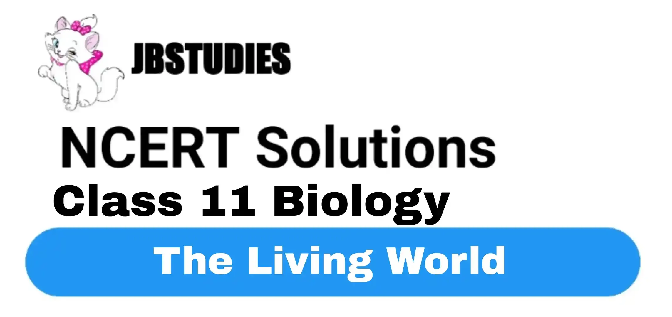 Solutions Class 11 Biology Chapter -1 (The Living World)