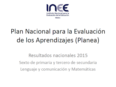 http://planea.sep.gob.mx/content/general/docs/2015/difusion_resultados/1_Resultados_nacionales_Planea_2015.pdf