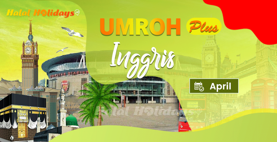 Biaya Paket Umroh Plus Tour Halal Inggris Bulan April