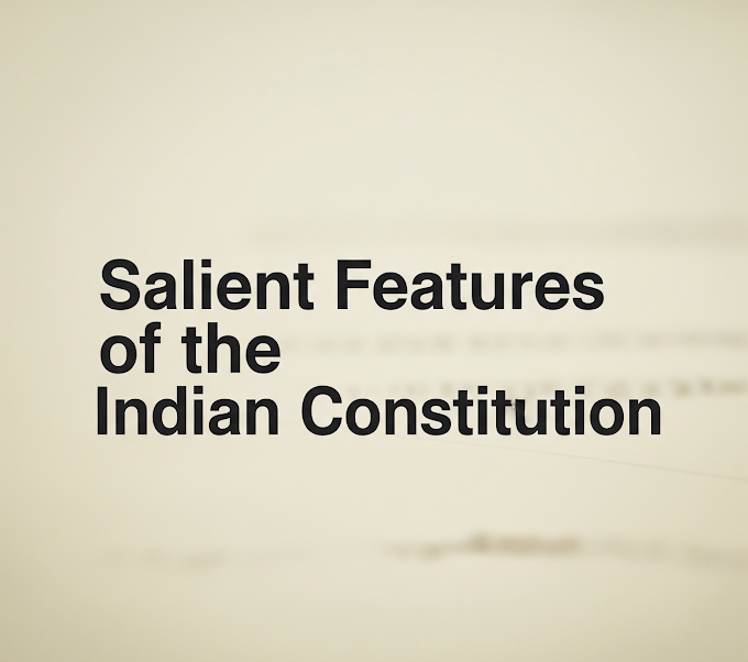 Salient Features of the Indian Constitution