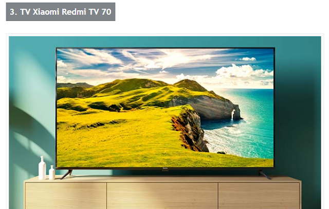  Xiaomi's Smart TV on this one. REDMI TV Price only 3,799 Yuan. n that cheap price, we will get a Smart TV sailing 70 inches with 4K resolution and supports HDR. As for the specification are equipped with Amlogic Quad Core 64-Bit processor combined with 2GB Ram and Internal 16GB.   The operating system uses PatchWall OS and is supported by high-quality audio with Dolby Audio and DTS-HD technology. The REDMI TV design is also very premium with a super slim bezel that gives a luxurious and elegant impression of a 70 inch Smart TV.