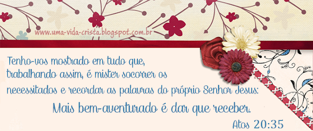 Atos 20:35 - A felicidade dos generosos - Uma Vida Cristã