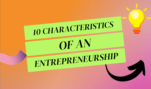  Entrepreneurship and Characteristics of Entrepreneurship.