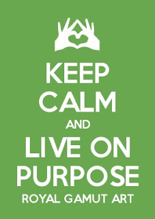 Keep Calm and Live on Purpose Royal Gamut Art