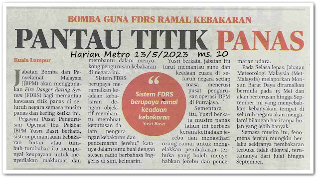 Pantau titik panas ; Bomba guna FDRS ramal kebakaran - Keratan akhbar Harian Metro 13 Mei 2023