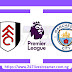 EPL '23/24: Fulham Vs Manchester City - Match Live Stream Free, Lineups, Match Preview