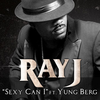 Sexy  on Ray J   Sexy Can I Featuring Yung Berg