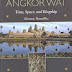 Angkor Wat Time, Space, and Kingship (1998) by Eleanor Mannikka [Excerpts from Introduction, Chap 1, 5 | PDF]