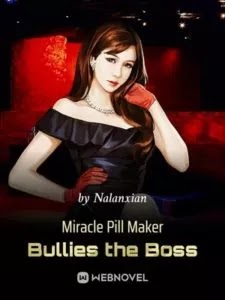 Miracle Pill Maker Bullies the Boss
