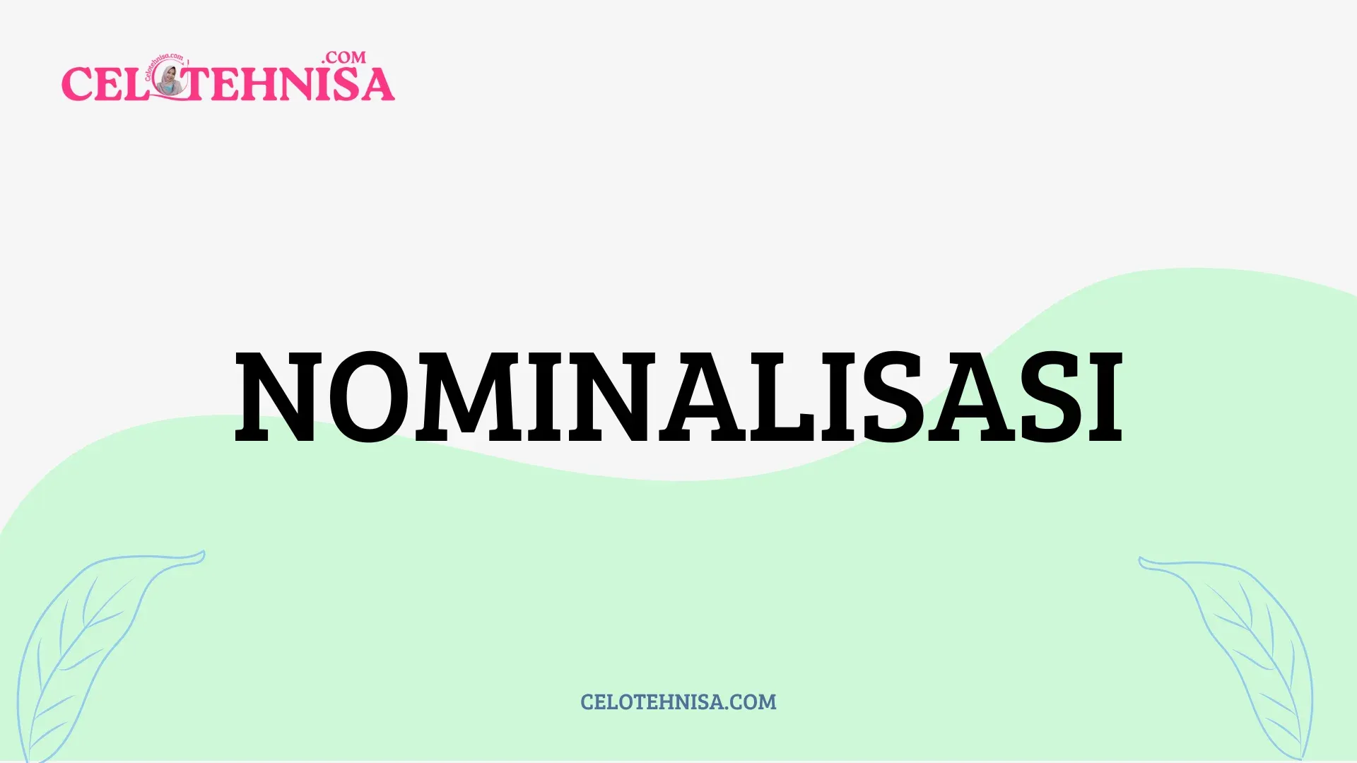 Nominalisasi (Pembendaan) Kata Beserta Contohnya