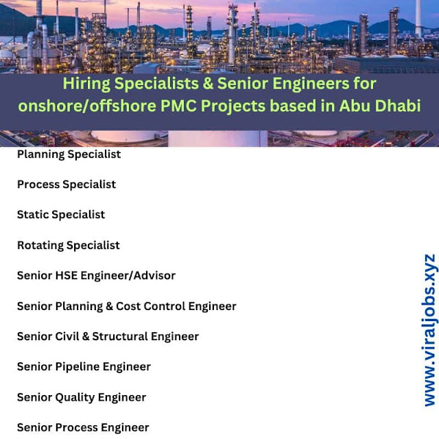 Hiring Specialists & Senior Engineers for onshore/offshore PMC Projects based in Abu Dhabi