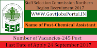  Staff Selection Commission Northern Region Recruitment 2017– 245 Chemical Assistant, Section Officer