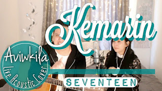 Download Mp3 Lagu Aviwkila - Kemarin - Seventeen - live Acoustic Cover