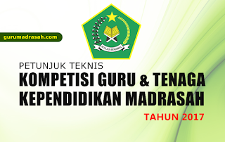 juknis kompetisi guru madrasah berprestasi  Juknis Lomba atau Kompetisi Guru dan Tenaga Kependidikan Madrasah Berprestasi Tahun 2017