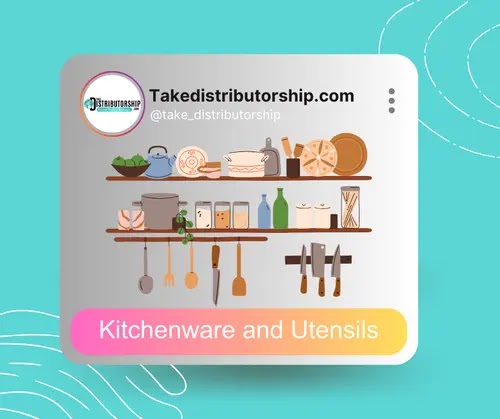 Wanted Distributors & Super Stockist for Kitchenware and Utensils