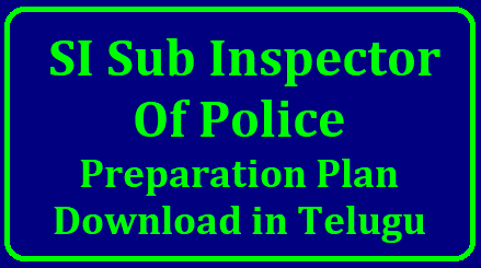 SI Sub Inspector of Police Preparation Plan Download in Telugu /2018/11/si-sub-inspector-of-police-examination-preparation-plan-download-in-telugu.html