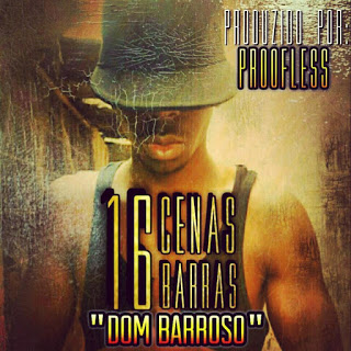 16 Cenas - Dom Barroso (Prod. By Proofless) (2016)