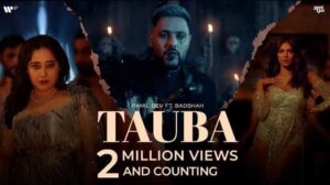 Tauba Lyrics In English Translation – Badshah x Payal Dev